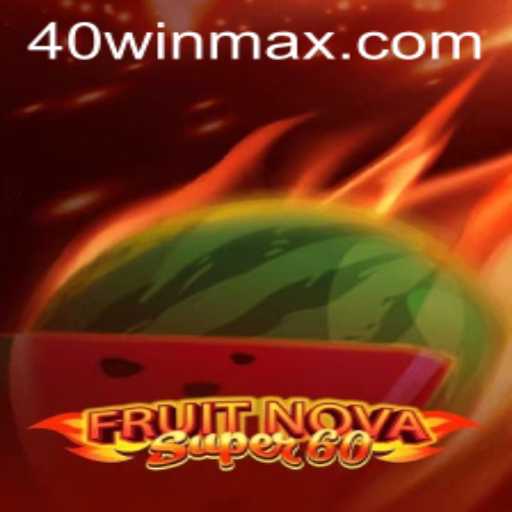 Explore the Thrilling World of FruitNovaSuper60: Featuring the 40win Strategy