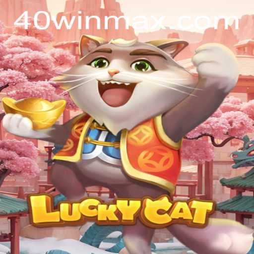 Explore the Exciting World of LuckyCat with 40win
